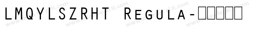 LMQYLSZRHT Regula字体转换